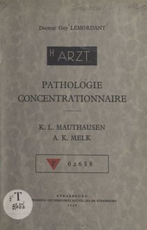 Pathologie concentrationnaire - K. L. Mauthausen, A. K. Melk