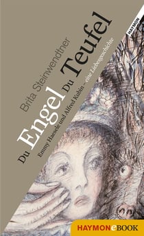 Du Engel Du Teufel - Emmy Haesele und Alfred Kubin - eine Liebesgeschichte