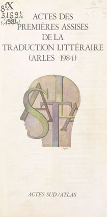 Actes des premières Assises de la traduction littéraire - Arles, 1985