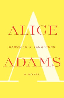 Caroline's Daughters - A Novel