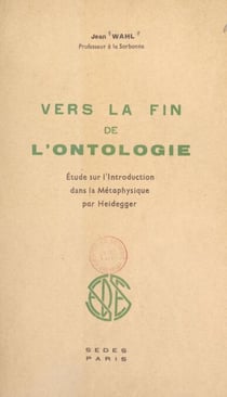 Vers la fin de l'ontologie - Étude sur "L'introduction dans la métaphysique" par Heidegger