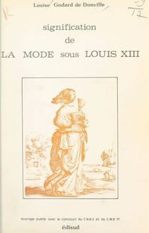 Signification de la mode sous Louis XIII - Thèse de troisième cycle