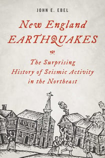 New England Earthquakes - The Surprising History of Seismic Activity in the Northeast