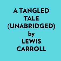 A Tangled Tale (Unabridged)