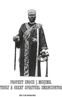 Prophet Enoch J Mgijima: Truly A Great Spiritual Emancipator