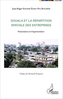 Douala et la répartition spatiale des entreprises - Polarisation et fragmentation