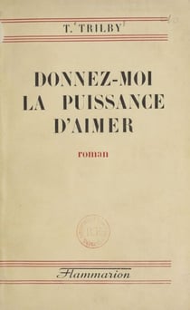 Donnez-moi la puissance d'aimer