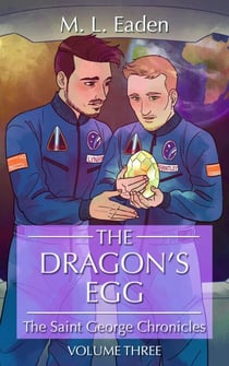 The Dragon's Egg: The Saint George Chronicles Volume Three - The Saint George Chronicles, #3