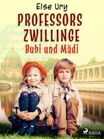 Professors Zwillinge - Bubi und Mädi - Erzählung für die Jugend