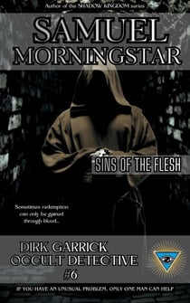 Dirk Garrick Occult Detective #6: Sins of the Flesh - Dirk Garrick Occult Detective, #6