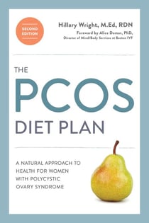 The PCOS Diet Plan, Second Edition - A Natural Approach to Health for Women with Polycystic Ovary Syndrome