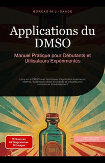Applications du DMSO: Manuel Pratique pour Débutants et Utilisateurs Expérimentés