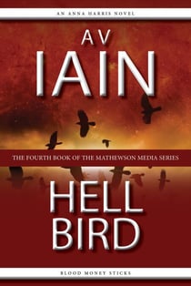 Hell Bird: An Anna Harris Novel - Mathewson Media, #4