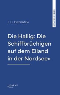 Die Hallig: Die Schiffbrüchigen auf dem Eiland in der Nordsee"