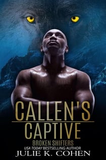 Callen's Captive - Broken Shifters, #4