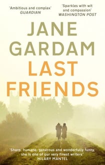Last Friends - From the Orange Prize shortlisted author