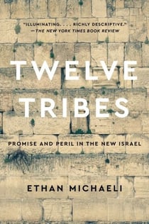 Twelve Tribes - Promise and Peril in the New Israel