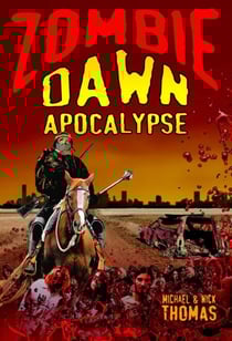 Zombie Dawn Apocalypse (Zombie Dawn Trilogy, book 3) - Zombie Dawn Trilogy, #3