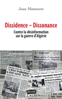 Dissidence  Dissonance - Contre la désinformation sur la guerre d'Algérie