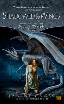 Shadowed By Wings - Book Two of The Dragon Temple Saga