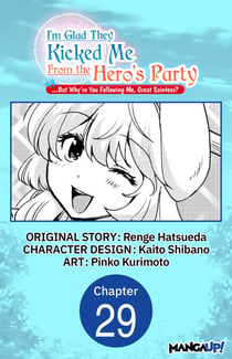 I'm Glad They Kicked Me From The Hero's Party... But Why're you following me, Great Saintess? #029