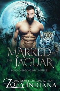 Marked by the Jaguar: A Rejected Mates Protector Romance - Black Ops Bodyguard Shifters, #5