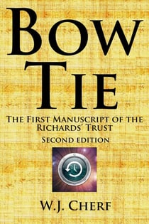 Bow Tie. The First Manuscript of the Richards' Trust. 2nd Edition - Manuscripts of the Richards' Trust, #1