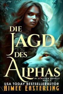 Die Jagd des Alphas - In Schatten gehüllt, #2