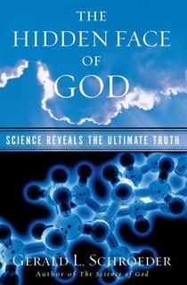 The Hidden Face of God - How Science Reveals the Ultimate Truth