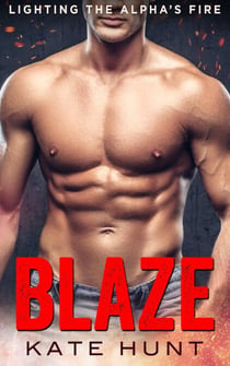Blaze - Lighting the Alpha's Fire, #1
