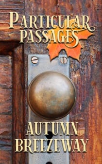 Particular Passages: Autumn Breezeway - Particular Passages, #5