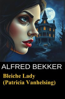Bleiche Lady (Patricia Vanhelsing) - Patricia Vanhelsing, #6