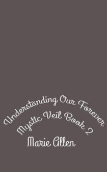 Understanding Our Forever - Mystic Veil, #2
