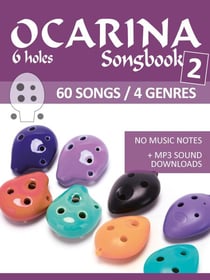 6 hole Ocarina Songbook - Book 2 - 60 Songs / 4 Genres - Ocarina Songbooks, #2