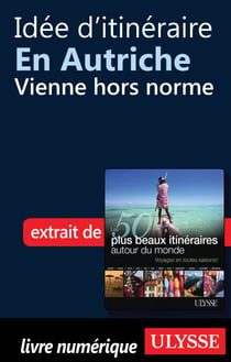 Idée d'itinéraire en Autriche : Vienne hors norme