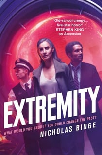 Extremity - An action-packed time travel thriller from the author of ASCENSION