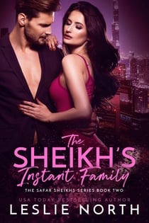 The Sheikh’s Instant Family - The Safar Sheikhs Series, #2