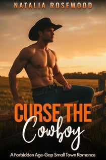 Curse the Cowboy: A Forbidden Age-Gap Small Town Romance - The Obsessive Cowboy Series