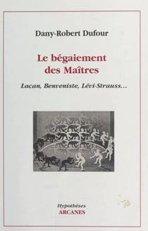 Le bégaiement des maîtres - Lacan, Benveniste, Lévi-Strauss...