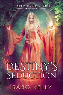 Destiny's Seduction - Fate's Hand, #2