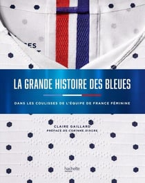 Dans les coulisses avec les Bleues - L'histoire du foot au féminin