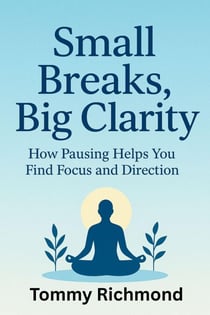 Small Breaks, Big Clarity - Small Lead Into Big, #15