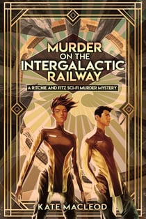Murder on the Intergalactic Railway - The Ritchie and Fitz Murder Mysteries, #1