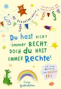 Du hast nicht immer recht. Doch du hast immer Rechte! - 12 Geschichten