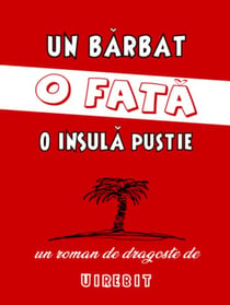 Un bărbat, o fată, o insulă pustie - un roman de dragoste (Volumul 1)