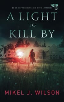 A Light to Kill By - Mourning Dove Mysteries, #3