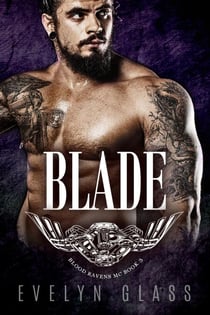 Blade (Book 3) - Blood Ravens MC, #3