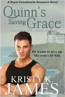Quinn's Saving Grace - A Royal Sweethearts Romance Novel, #4