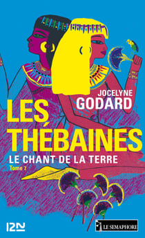 Les Thébaines - tome 7 Le chant de la terre - Le chant de la Terre