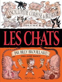 L'Encyclopédie curieuse & bizarre par Billy Brouillard - Volume 2 - Les Chats